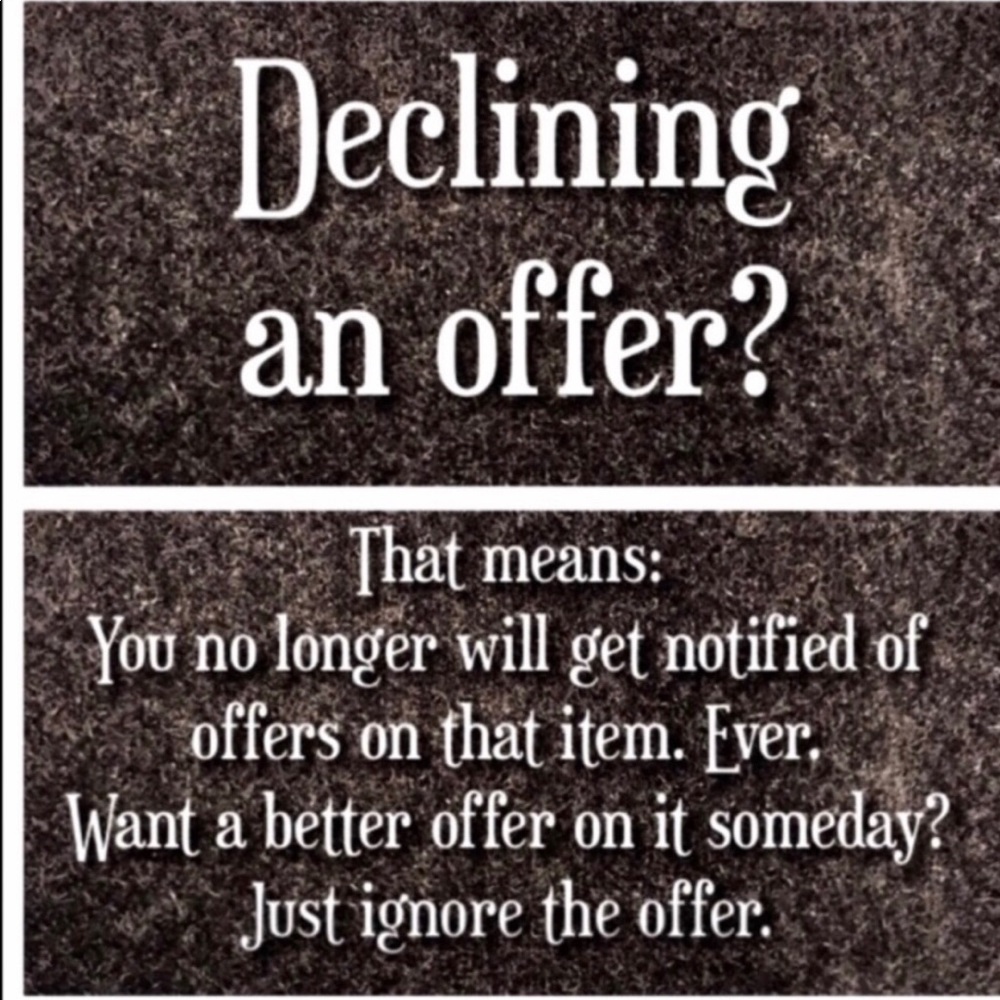 Don’t decline offers! Counter or ignore!